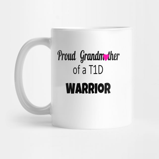 Proud Grandmother Of A T1D Warrior - Black Text - Pink Heart by CatGirl101